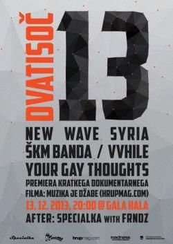 Dvatisoč13: petek, 13.12.2014 @ Gala hala (Metelkova), Ljubljana