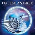 Prihaja Fly Like An Eagle: An All-Star Tribute To Steve Miller Band