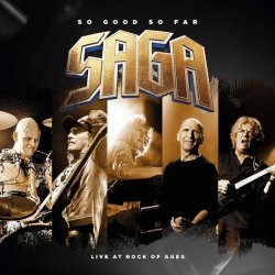 Saga predstavljajo `So Good So Far – Live At Rock Of Ages`