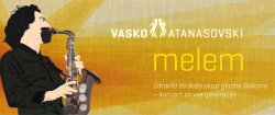 Vasko Atanasovski: Melem, ponedeljek, 03.04.2017, Ljubljana (Cankarjev dom)!