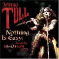 Nothing Is Easy: Live At The Isle Of Wight 1970