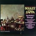 Boulez Conducts Zappa: The Perfect Stranger