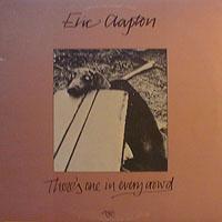 Clapton, Eric: There's One In Every Crowd