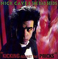 Nick Cave: Kicking Against The Pricks
