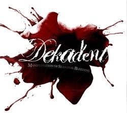 Dekadent: Manifestation of Seasonal Bleeding