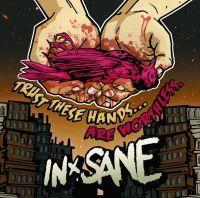 In-Sane: Trust These Hands... Are Worthless