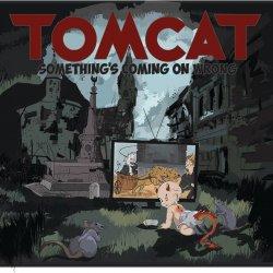 Tomcat: Something's Coming On Wrong