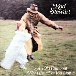 Stewart, Rod: An Old Raincoat Won't Ever Let You Down