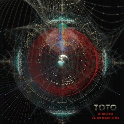 Toto: Greatest Hits - 40 Trips Around the Sun