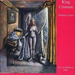 King Crimson: Absent Lovers: Live in Montreal