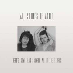 All Strings Detached: There's Something Painful About The Pearls