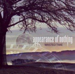 Appearance Of Nothing: Wasted Time