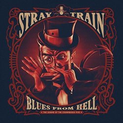 Stray Train: Blues From Hell - The Legend of the Courageous Five